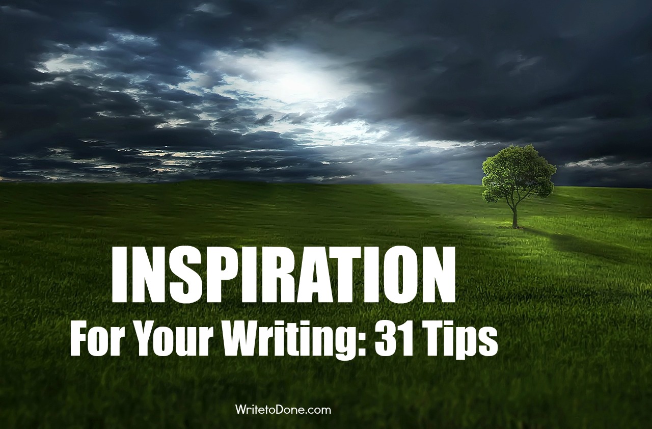 31 Ways to Find Inspiration for Your Writing