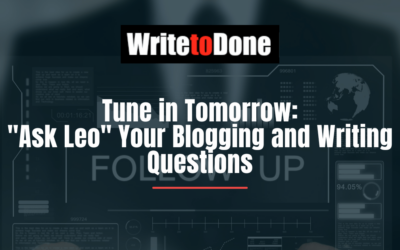 Tune in Tomorrow: "Ask Leo" Your Blogging and Writing Questions