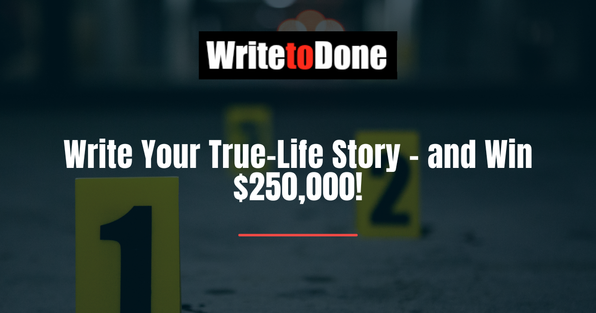 Write Your True-Life Story - and Win $250,000!