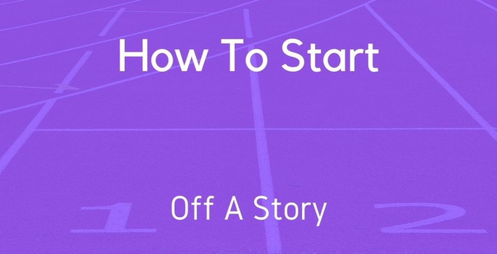 how-to-start-off-a-story-12-proven-trips