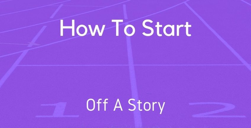 How To Start Off A Story 12 Proven Trips   5 How To Start Off A Story 848x434 