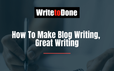 How To Make Blog Writing, Great Writing