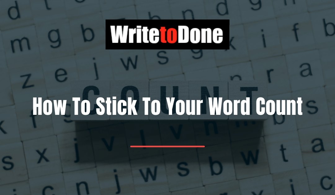 How To Stick To Your Word Count
