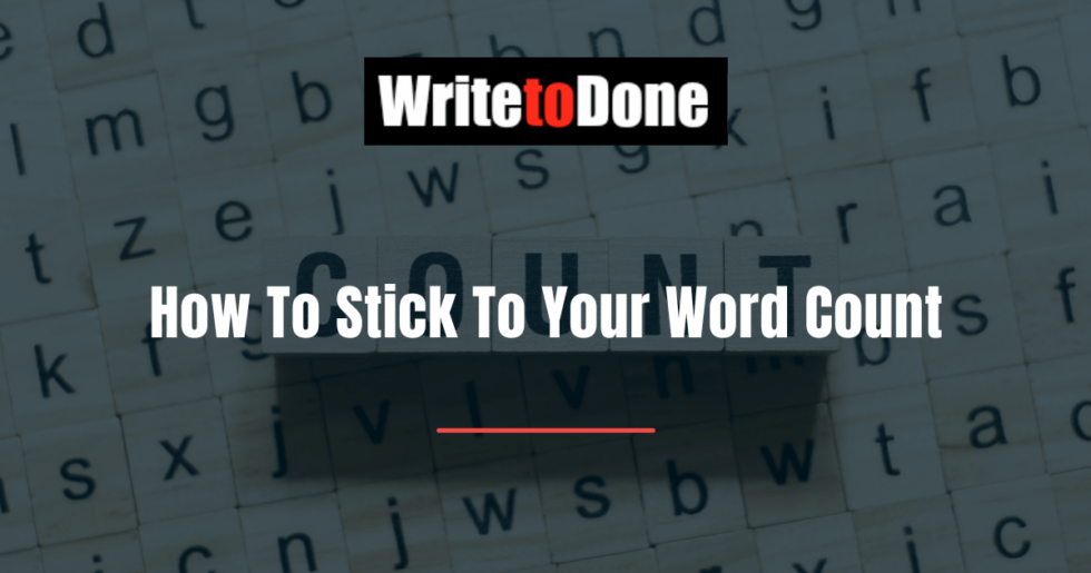 How To Stick To Your Word Count | WTD