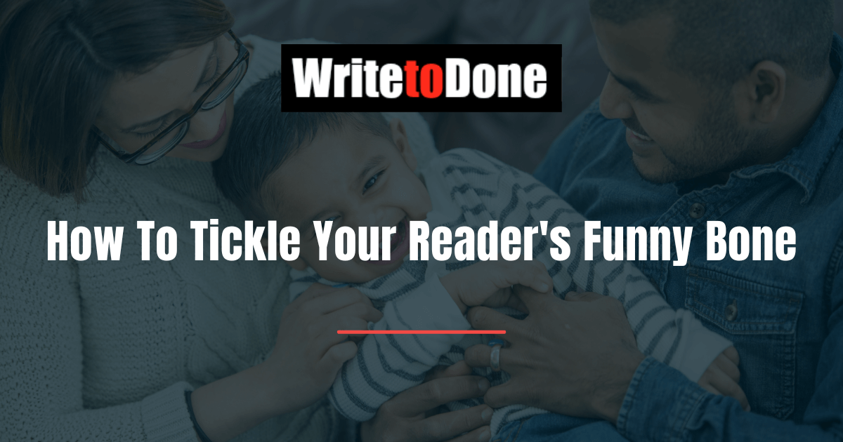 How To Tickle Your Reader's Funny Bone