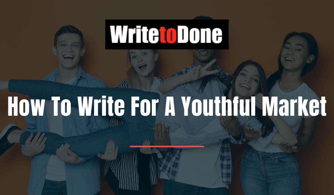 How To Write For A Youthful Market