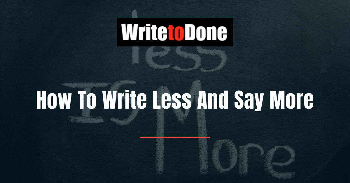 How To Write Less And Say More