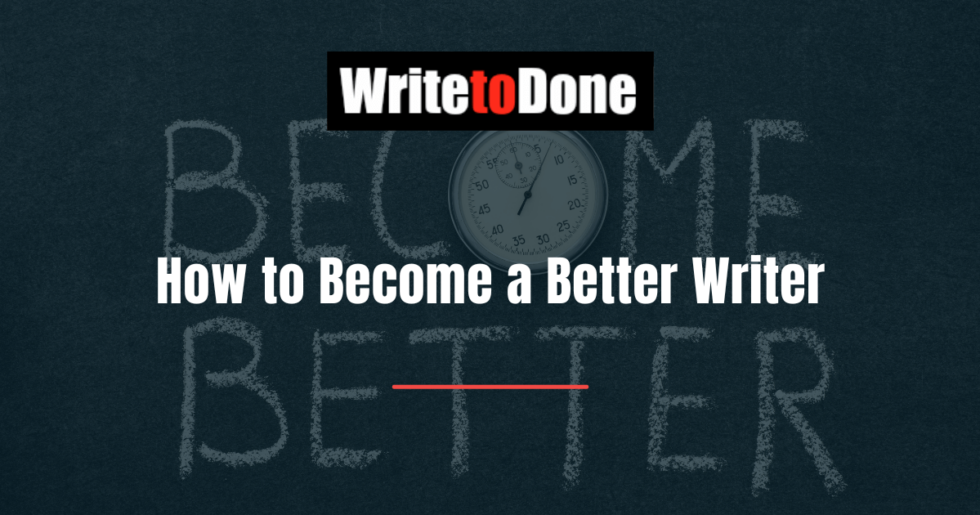 How to Become a Better Writer | WTD