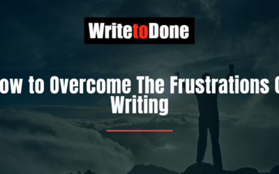 How to Overcome The Frustrations Of Writing