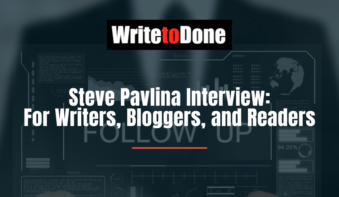 Steve Pavlina Interview: For Writers, Bloggers, and Readers