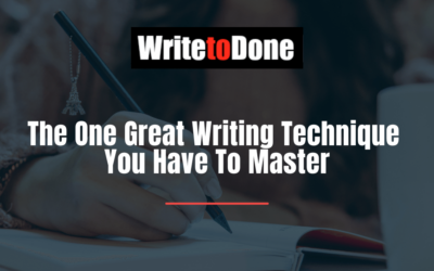 The One Great Writing Technique You Have To Master