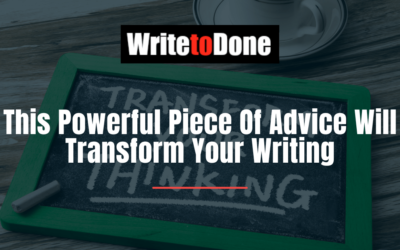 This Powerful Piece Of Advice Will Transform Your Writing