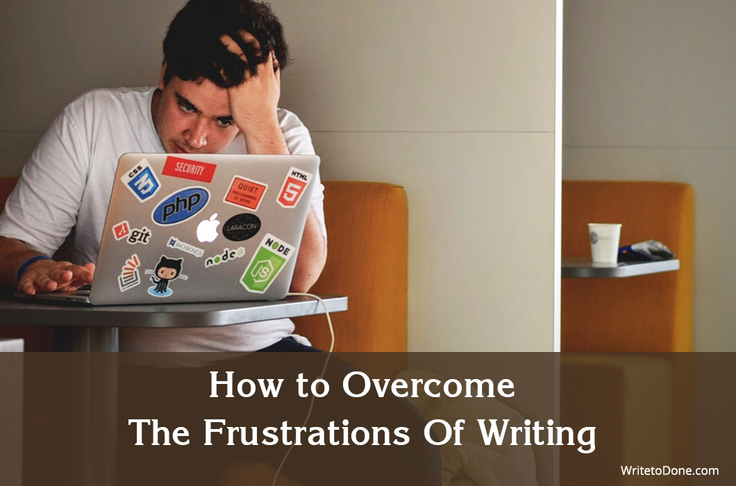 frustrations of writing - frustrated man at laptop