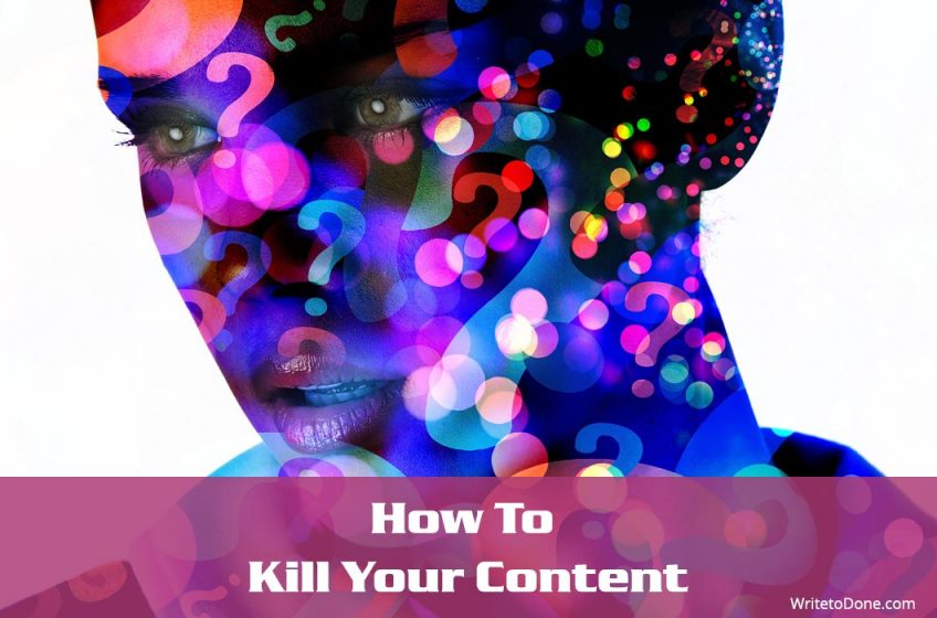 kill your content