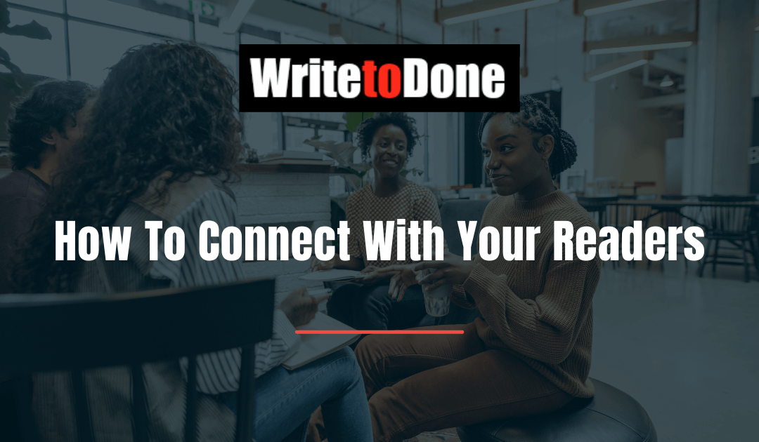 How To Connect With Your Readers