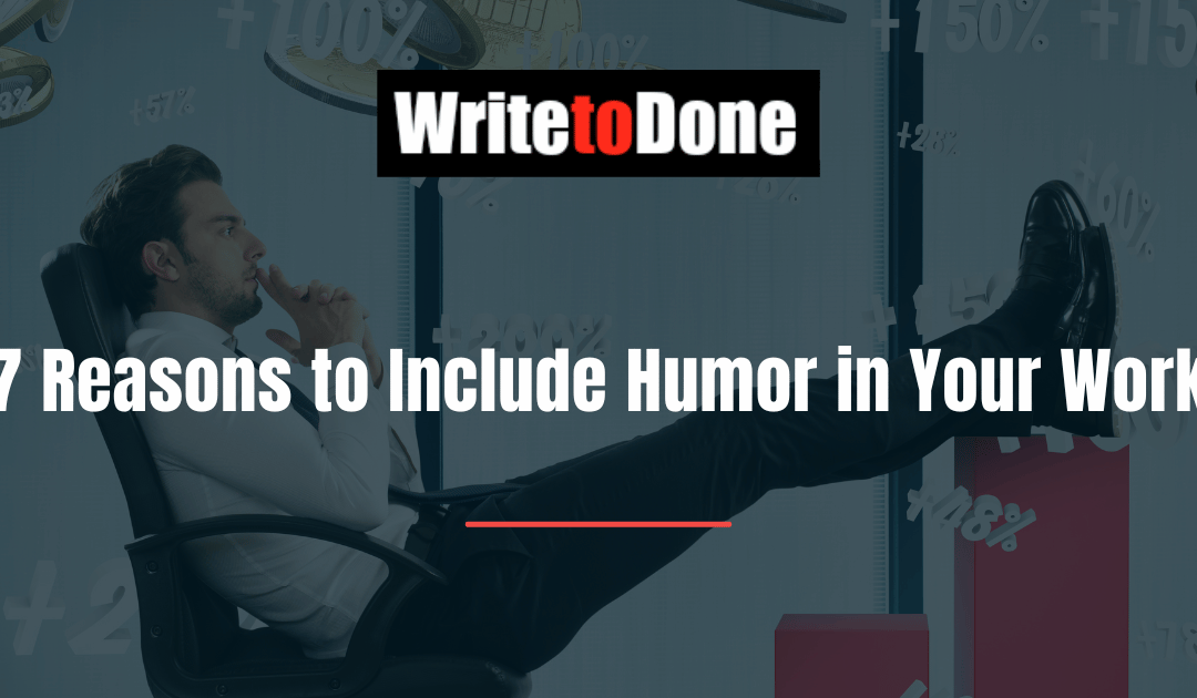 7 Reasons to Include Humor in Your Work