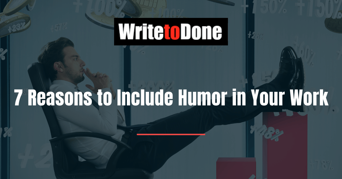 7 Reasons to Include Humor in Your Work