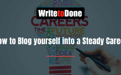 How  to Blog yourself into a Steady Career