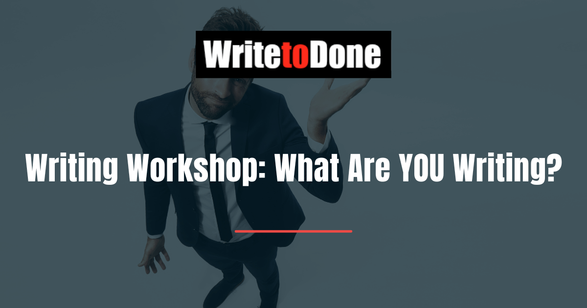 Writing Workshop What Are YOU Writing