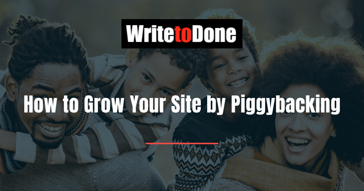 How to Grow Your Site by Piggybacking