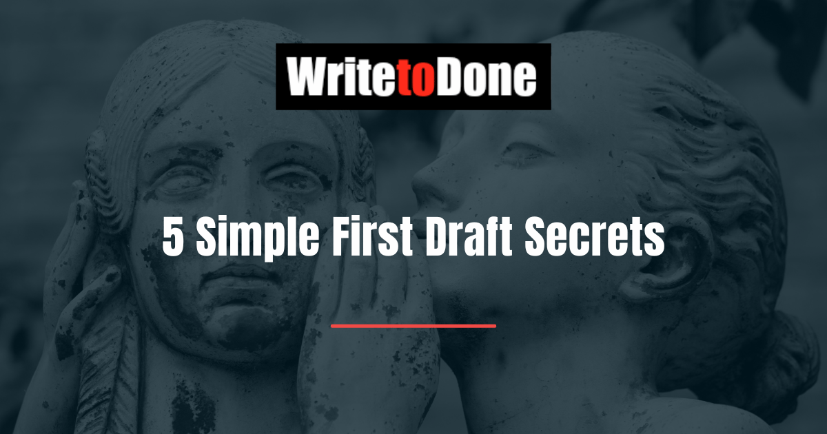 5 Simple First Draft Secrets