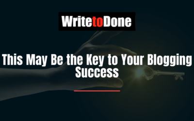 This May Be the Key to Your Blogging Success