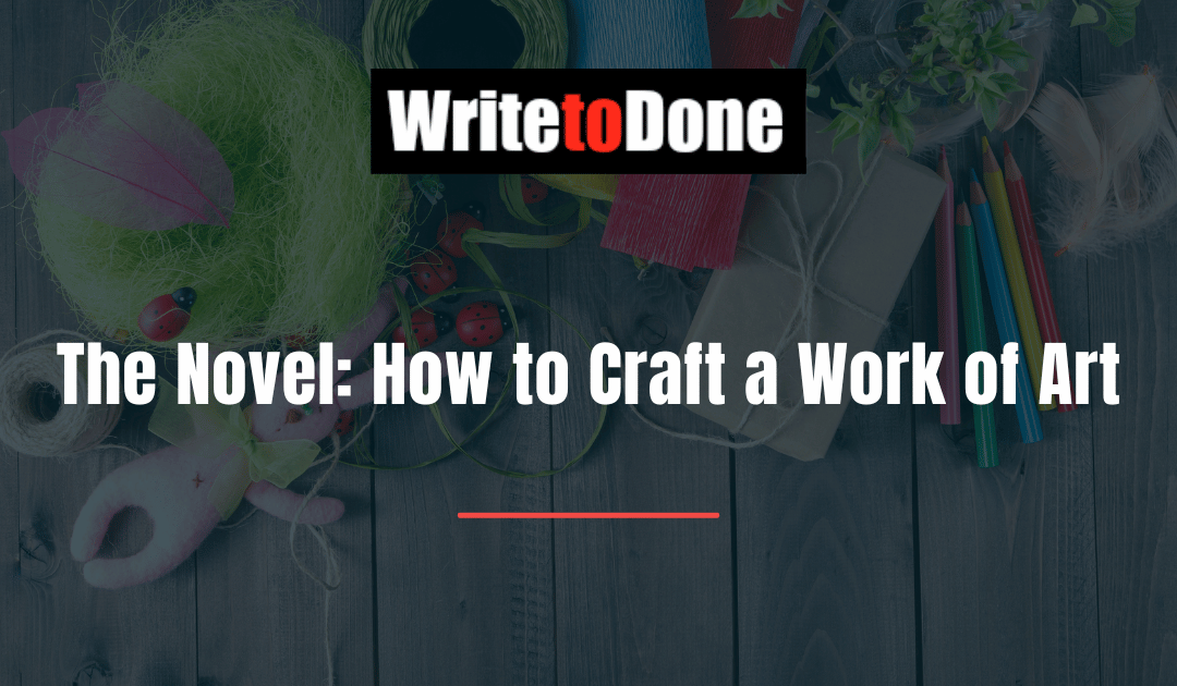The Novel: How to Craft a Work of Art