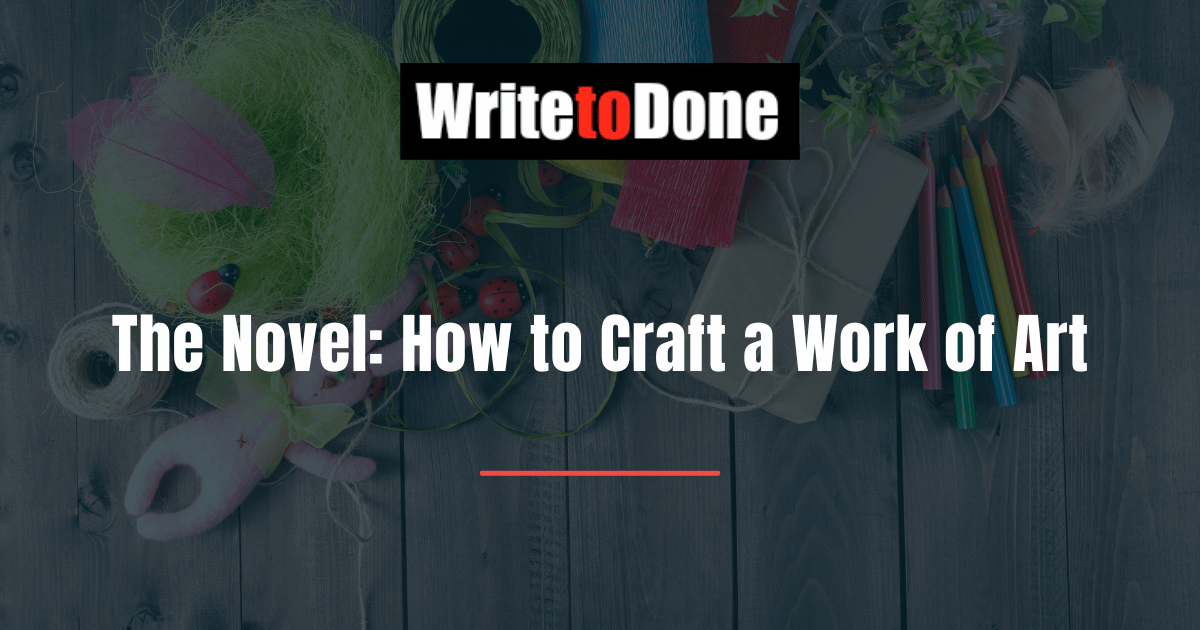 The Novel How to Craft a Work of Art