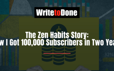 The Zen Habits Story: How I Got 100,000 Subscribers in Two Years