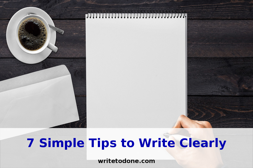 7 Simple Tips to Write Clearly
