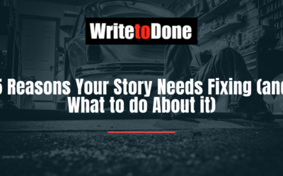 5 Reasons Your Story Needs Fixing (and What to do About it)