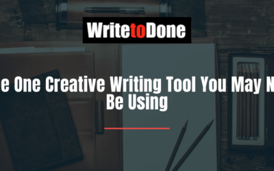 The One Creative Writing Tool You May Not Be Using