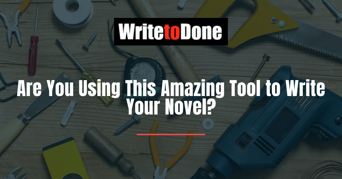 Are You Using This Amazing Tool to Write Your Novel