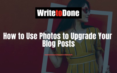 How to Use Photos to Upgrade Your Blog Posts