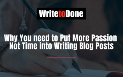 Why You need to Put More Passion Not Time into Writing Blog Posts