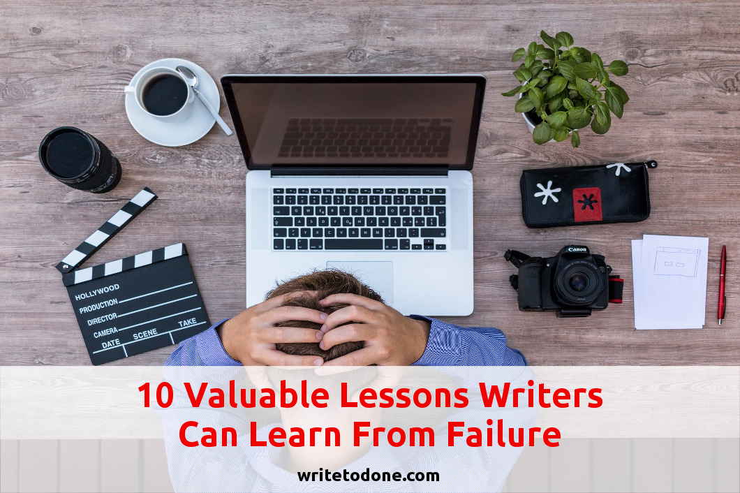 10 Valuable Lessons Writers Can Learn From Failure