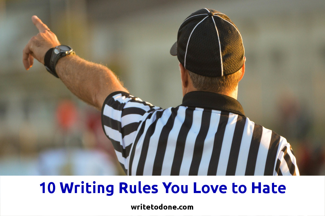 10 Writing Rules You Love to Hate