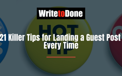 21 Killer Tips for Landing a Guest Post Every Time
