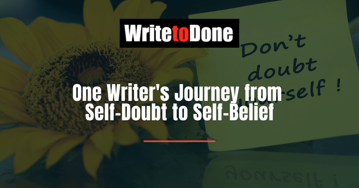 One Writer's Journey from Self-Doubt to Self-Belief