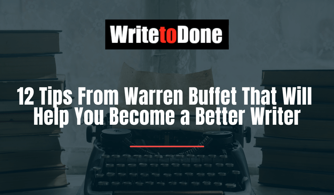 12 Tips From Warren Buffet That Will Help You Become a Better Writer
