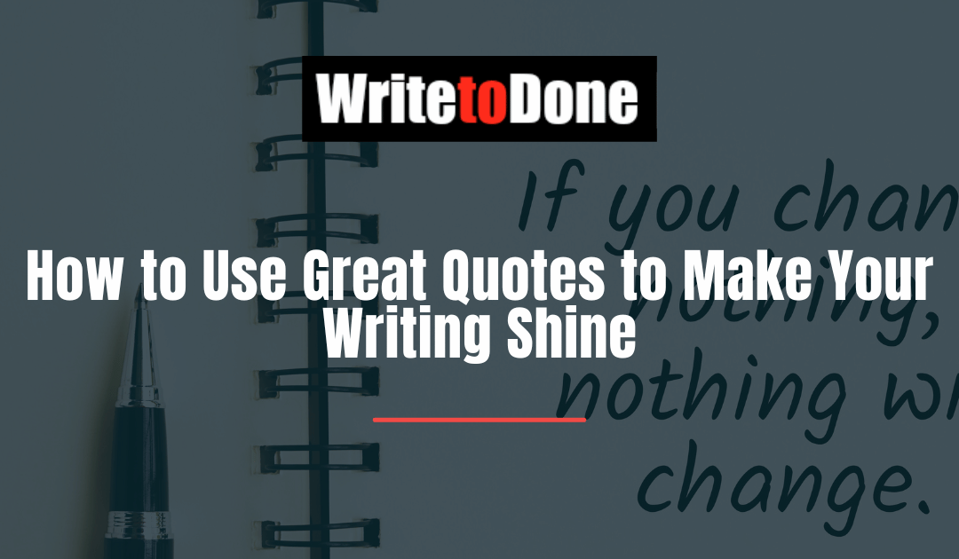 How to Use Great Quotes to Make Your Writing Shine