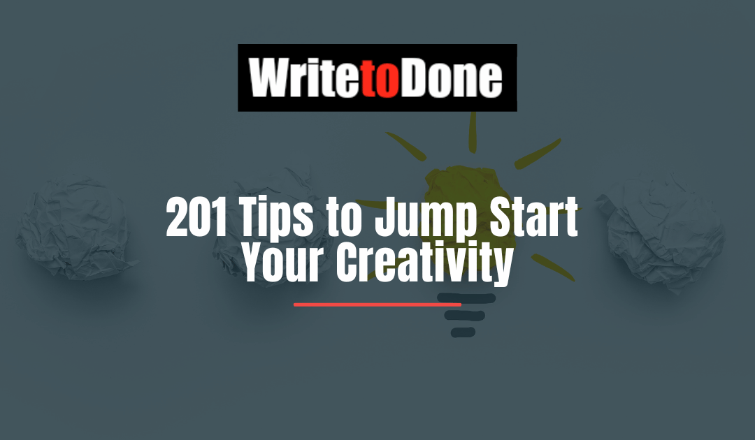 201 Tips to Jump Start Your Creativity