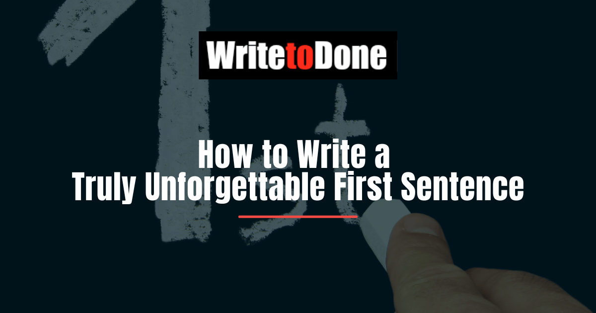 How to Write a Truly Unforgettable First Sentence