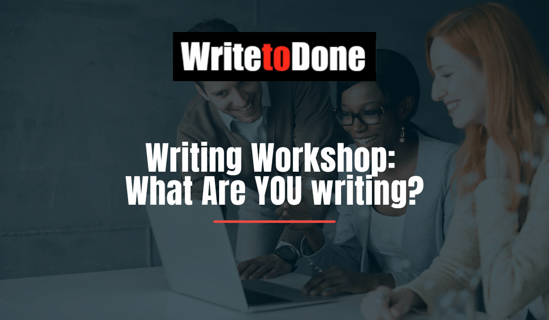 Writing Workshop: What Are YOU writing?