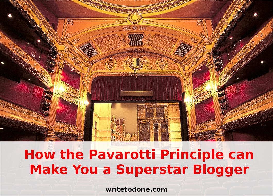 How the Pavarotti Principle can Make You a Superstar Blogger