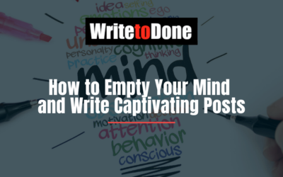 How to Empty Your Mind and Write Captivating Posts