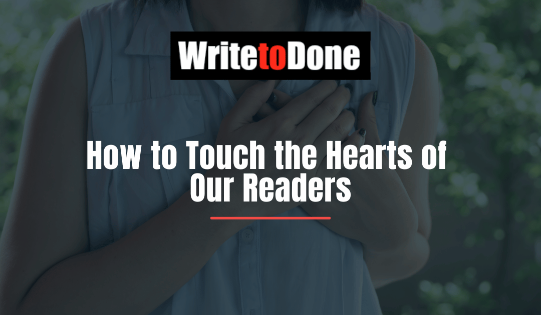How to Touch the Hearts of Our Readers