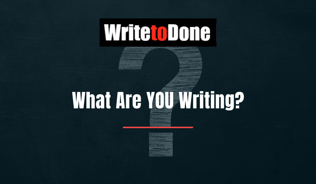What Are YOU Writing?
