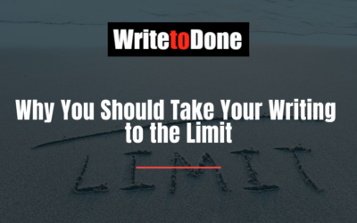 Why You Should Take Your Writing to the Limit