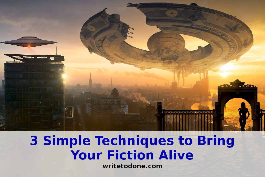 3 Simple Techniques to Bring Your Fiction Alive